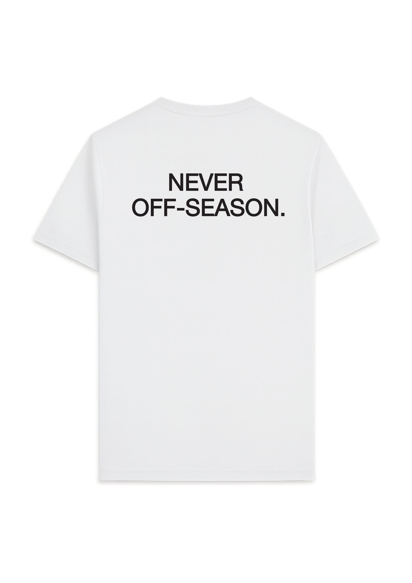NEVER OFF-SEASON. TEE WHITE